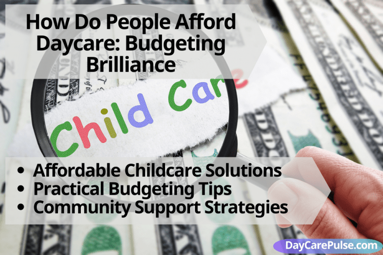 How Do People Afford Daycare: Budgeting Brilliance