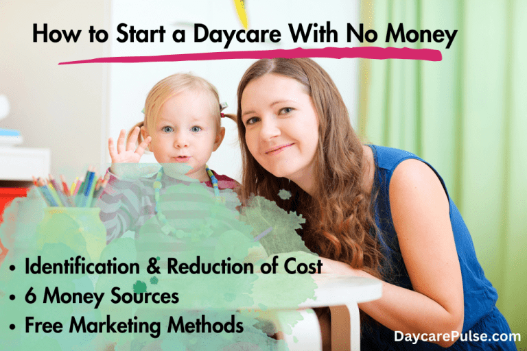 Find a complete 3-step process including cost-cutting methods, 6 ways to raise investment and 5 free marketing methods to start a daycare business with no money