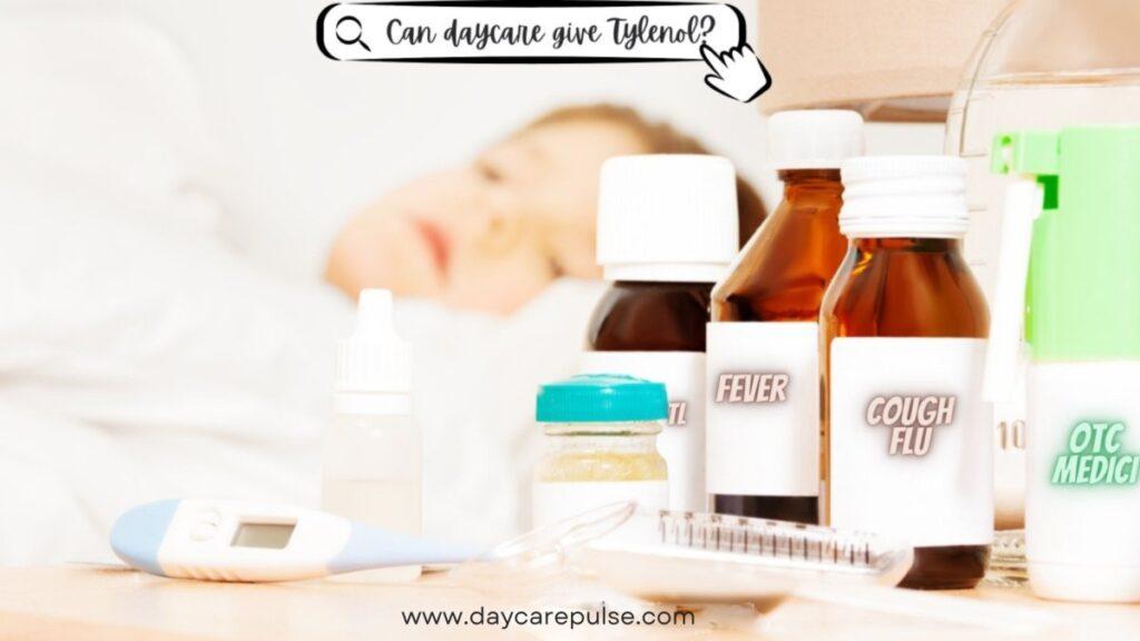 Can daycare give Tylenol?