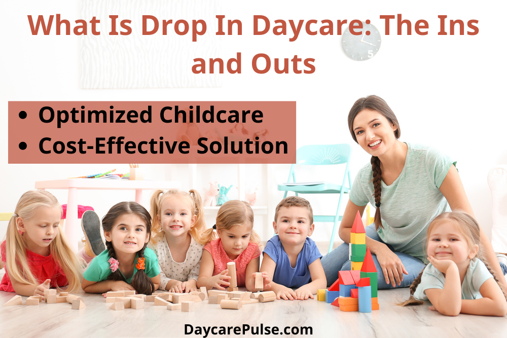 What Is Drop In Daycare: The Ins and Outs Discover the flexibility of drop-in daycare—your go-to solution for reliable, on-demand childcare in unexpected situations.