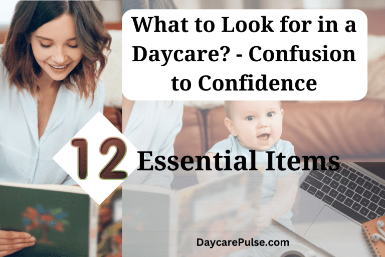What to Look for in a Daycare? – Confusion to Confidence