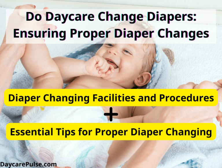 Do Daycare Change Diapers: Ensuring Proper Diaper Changes