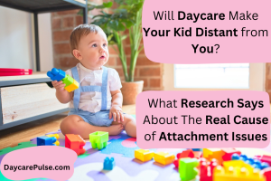Will daycare cause attachment issues? Here’s what psychology and data is saying about the real cause of attachment issues.