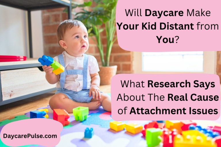 Does Daycare Affect Attachment? (What Research Says)