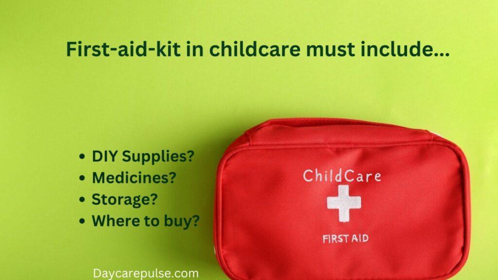 Do you have all the necessary supplies for a first aid kit for your daycare? Check out our comprehensive list to make sure!
