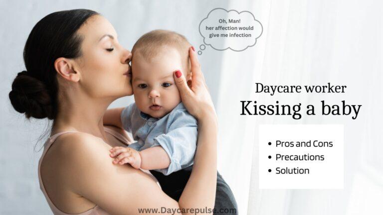 Can Daycare Workers Kiss Babies