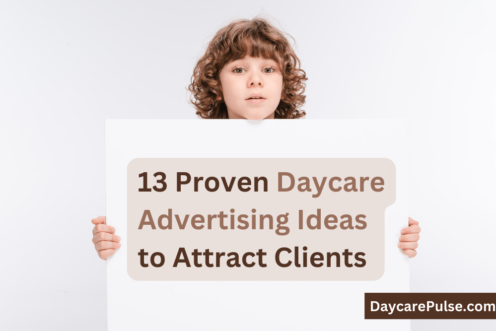 13 Advertising Ideas For Daycare