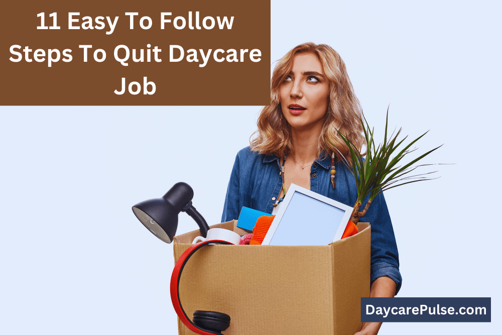 How to quit a daycare Job