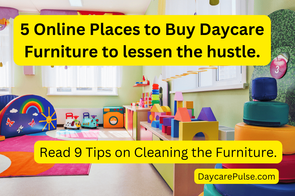 Where Can I Buy Daycare Furniture? | 9 Quick Cleaning Tips Check out online and local options for purchasing daycare furniture and 9 tips on cleaning for reducing effort and increasing the quality of furniture.