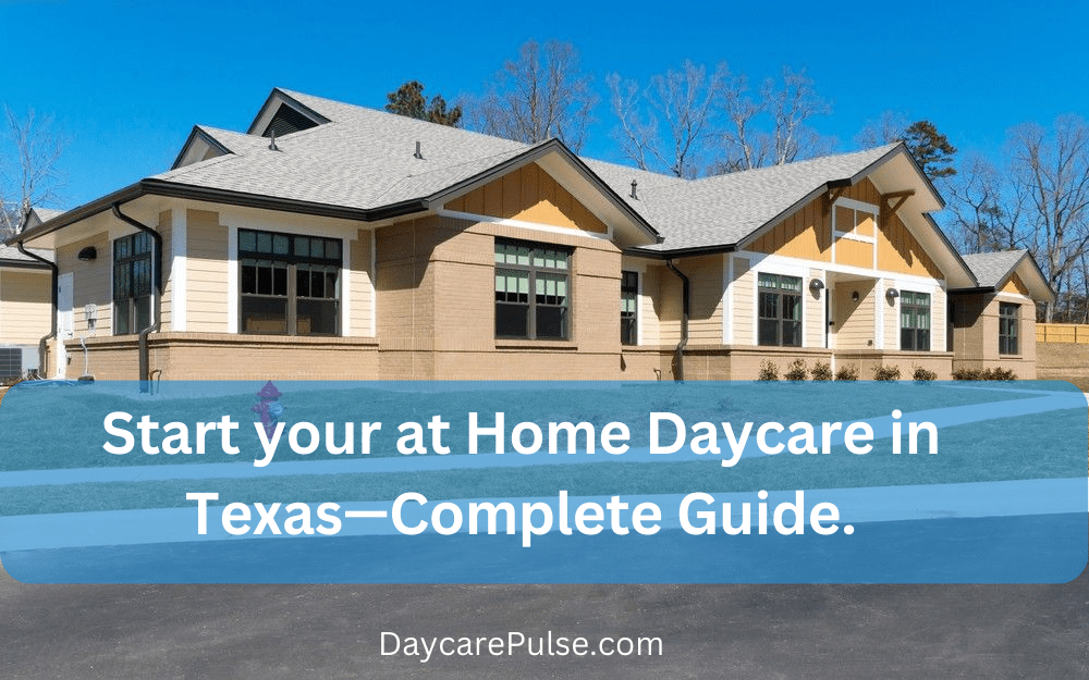 A detailed guide on how to start a home daycare in the state of Texas. Includes all requirements, simplified a list of 6 steps you need to follow.