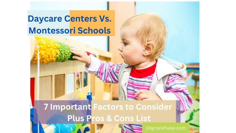 Daycare vs. Montessori: 7 Important Factors to Consider Plus Pros & Cons List