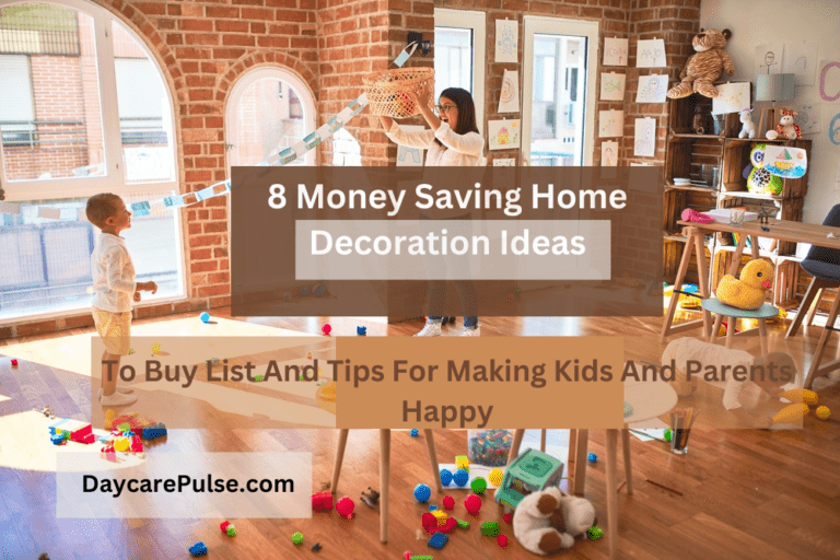 Home Daycare Ideas For Decorating: 8 Budget-Friendly Decoration Ideas