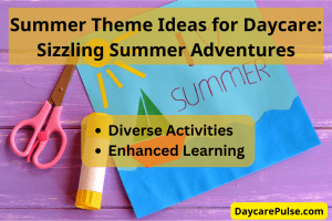 Summer Theme Ideas for Daycare: Sizzling Summer Adventures