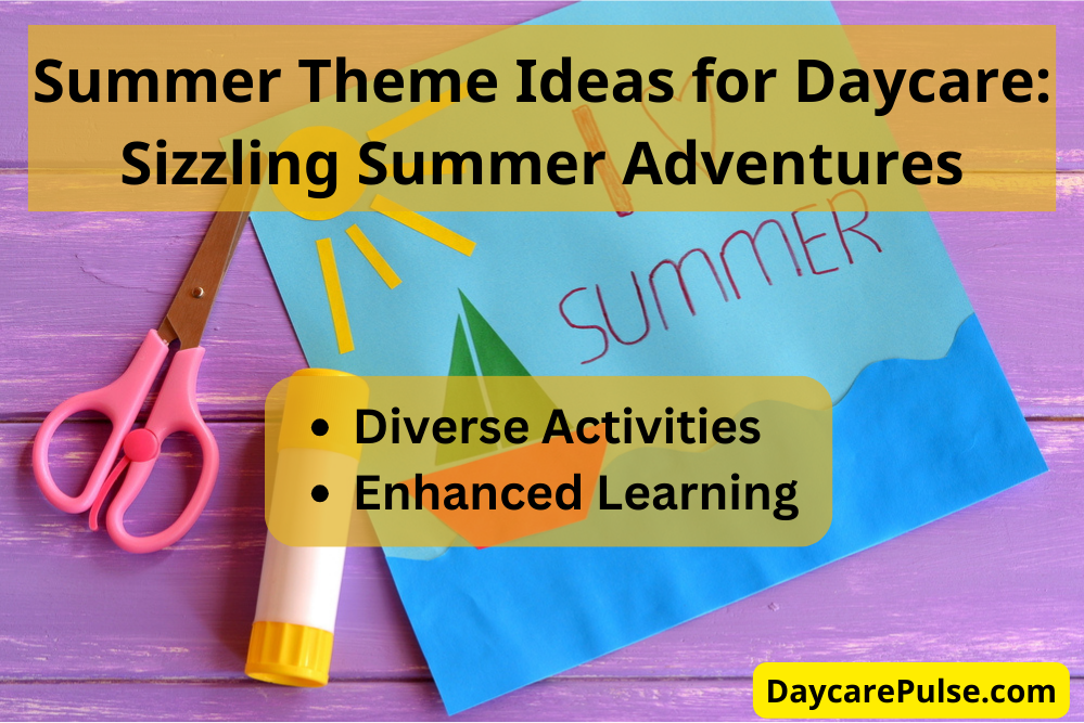 Summer Theme Ideas For Daycare Sizzling Summer Adventures