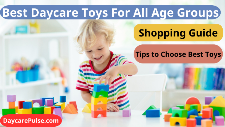 Best Toys For Daycare: Age-Appropriate Toys