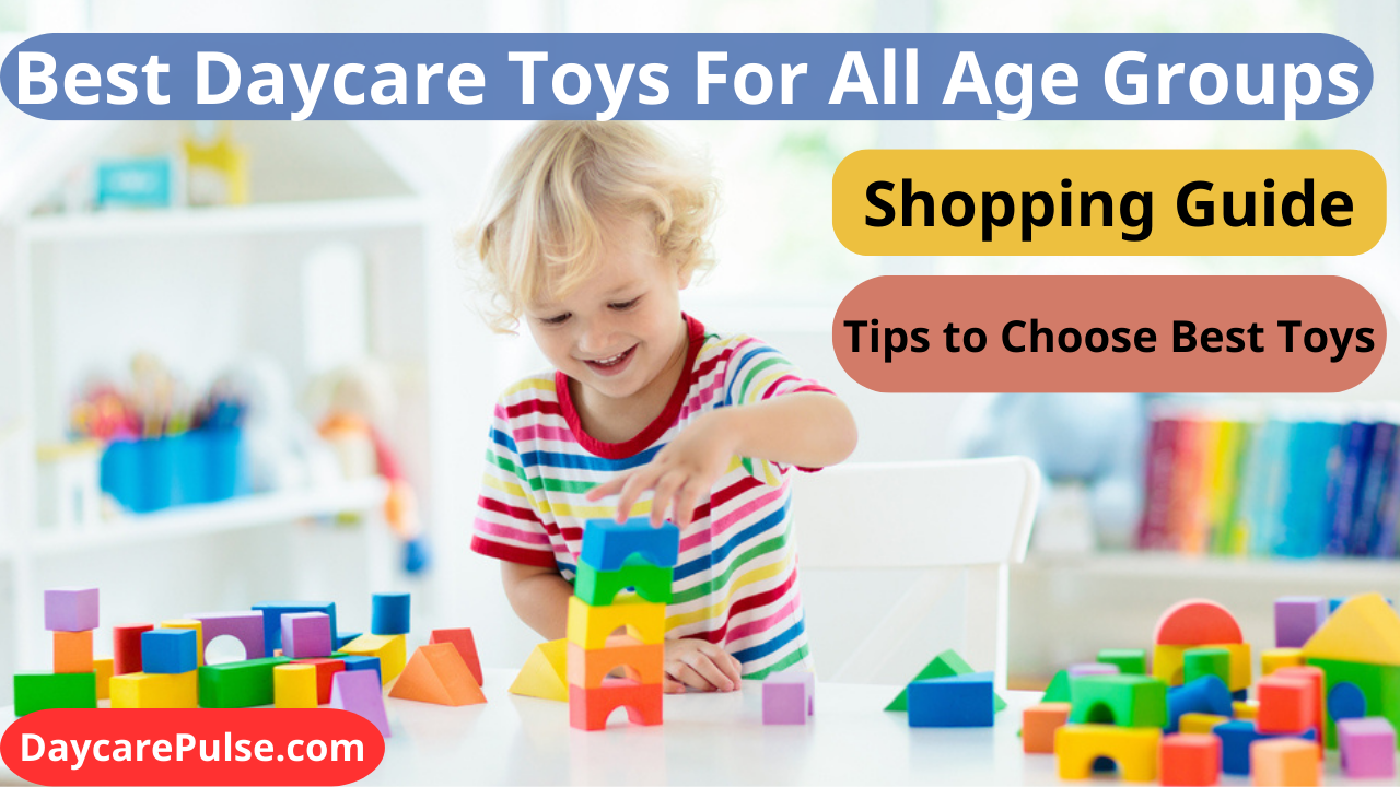 Best Toys For Daycare AgeAppropriate Toys
