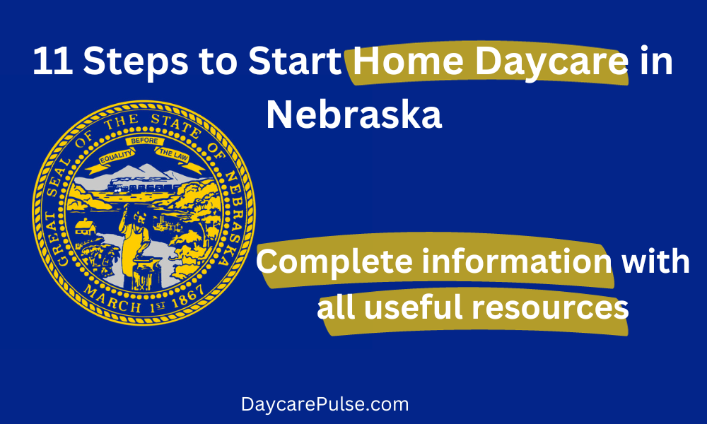 Starting your first home daycare in Nebraska? Follow these 11 steps to get your license and set up your daycare. All in 1 guide to help you get started.