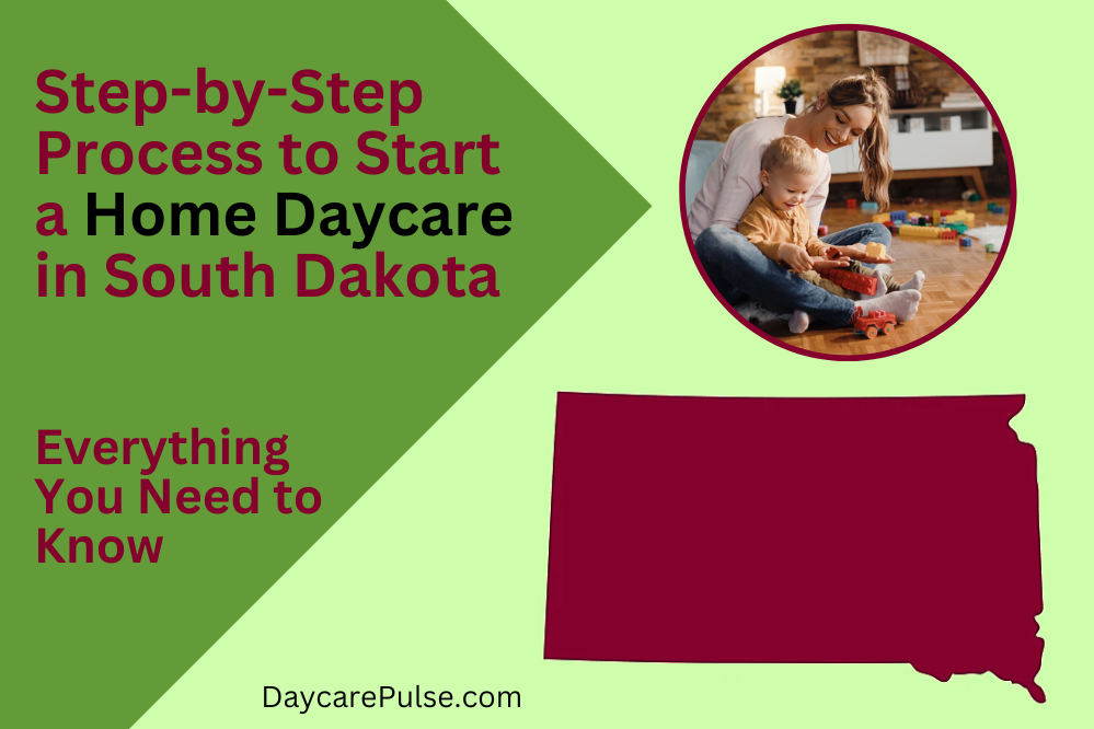 A complete step-by-step process to start your very first home daycare in South Dakota. We’re discussing license to marketing and everything in between.