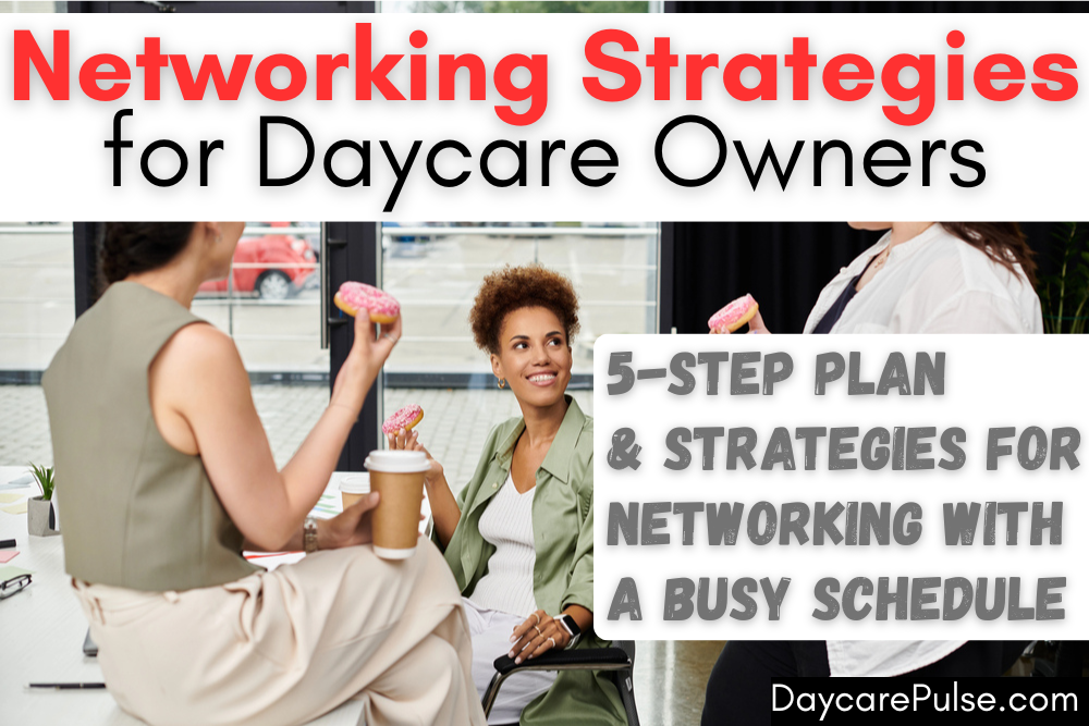 Networking Strategies for Daycare Owners Turn competition into community! Get easy 5-minute networking wins, collaboration ideas, and proven referral strategies tailor-made for home daycare providers.